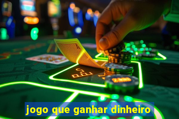 jogo que ganhar dinheiro